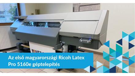 Első magyarországi RICOH LATEX géptelepítés