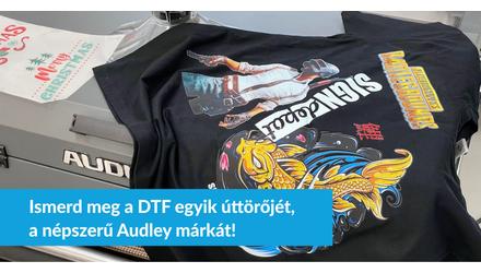 Bemutatkozik a DTF egyik úttörője, a népszerű Audley márka